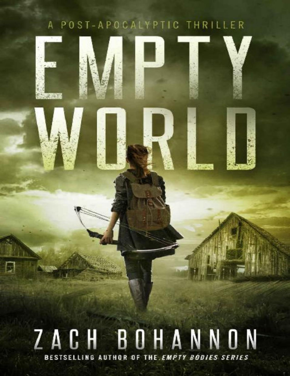 Empty World A Postapocalyptic Zombie Thriller Empty Bodies Book 7 Zach Bohannon