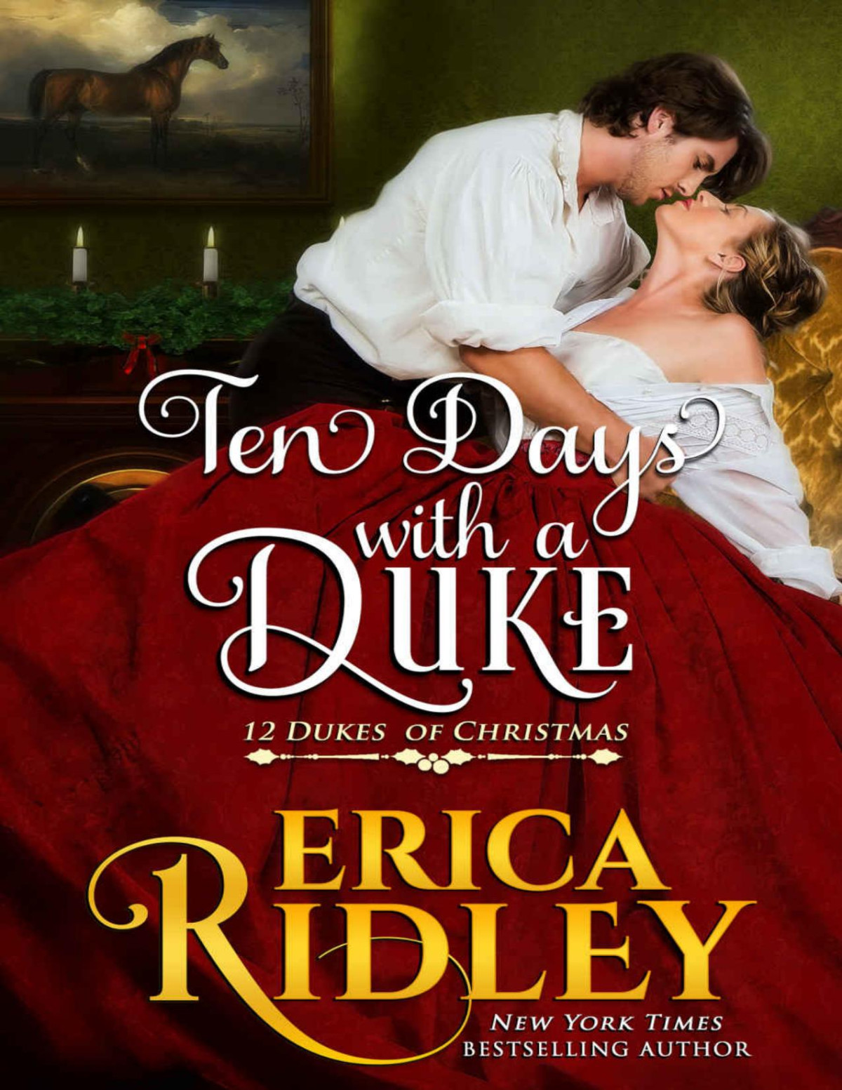 Ten Days With A Duke 12 Dukes Of Christmas 11 Ridley Erica