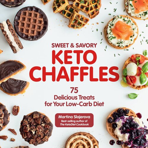 Sweet Savory Keto Chaffles 1st Edition Martina Slajerova