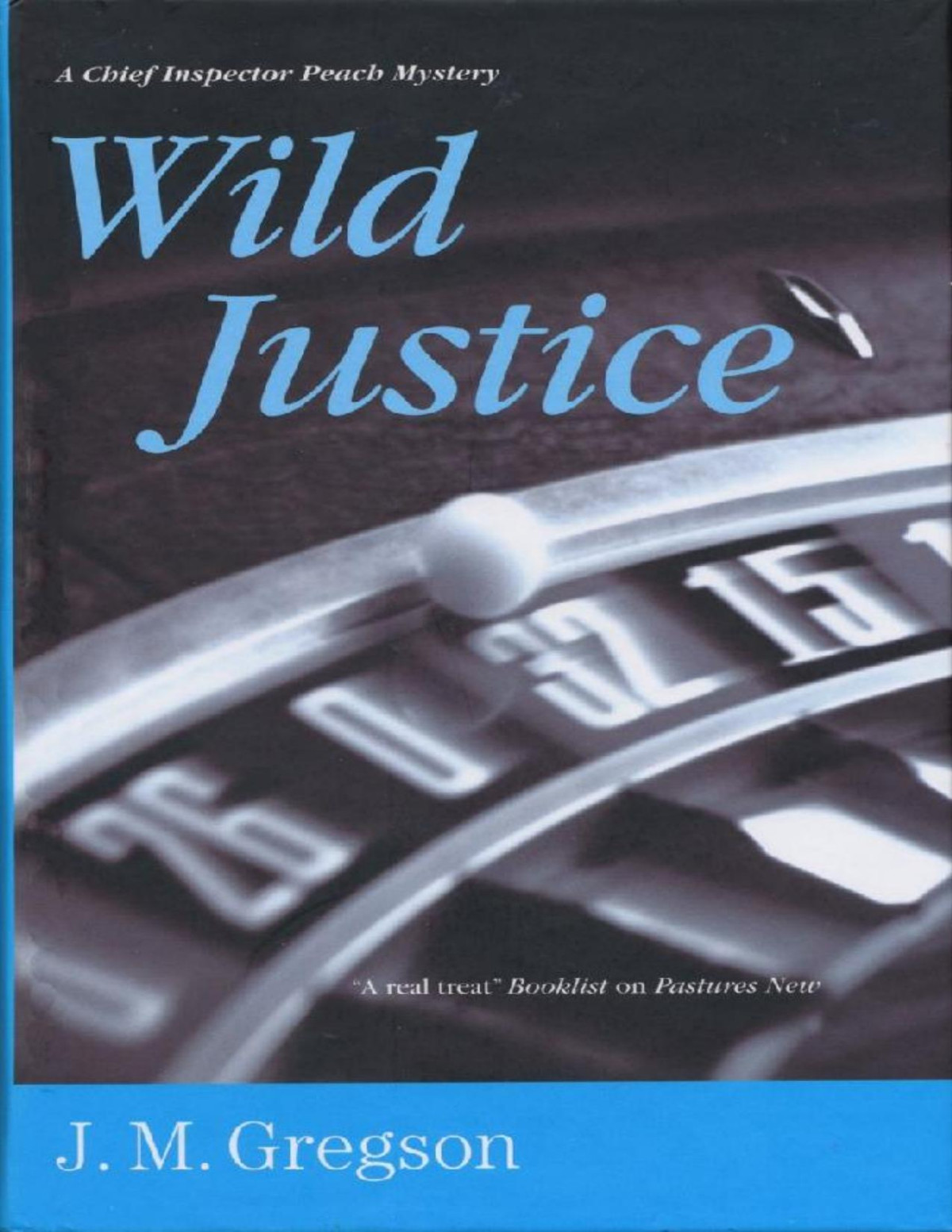 Wild Justice Chief Inspector Peach Mystery 13 J M Gregson