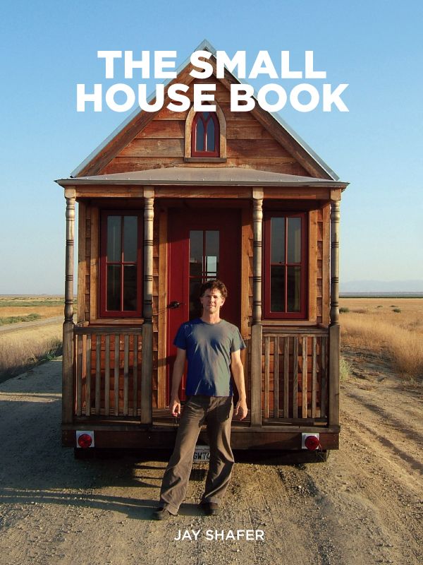 The Small House Book Jay Shafer