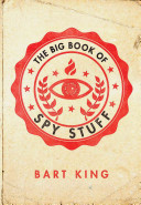 The Big Book Of Spy Stuff Bart King