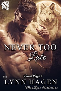 Never Too Late Fevers Edge 7 Lynn Hagen