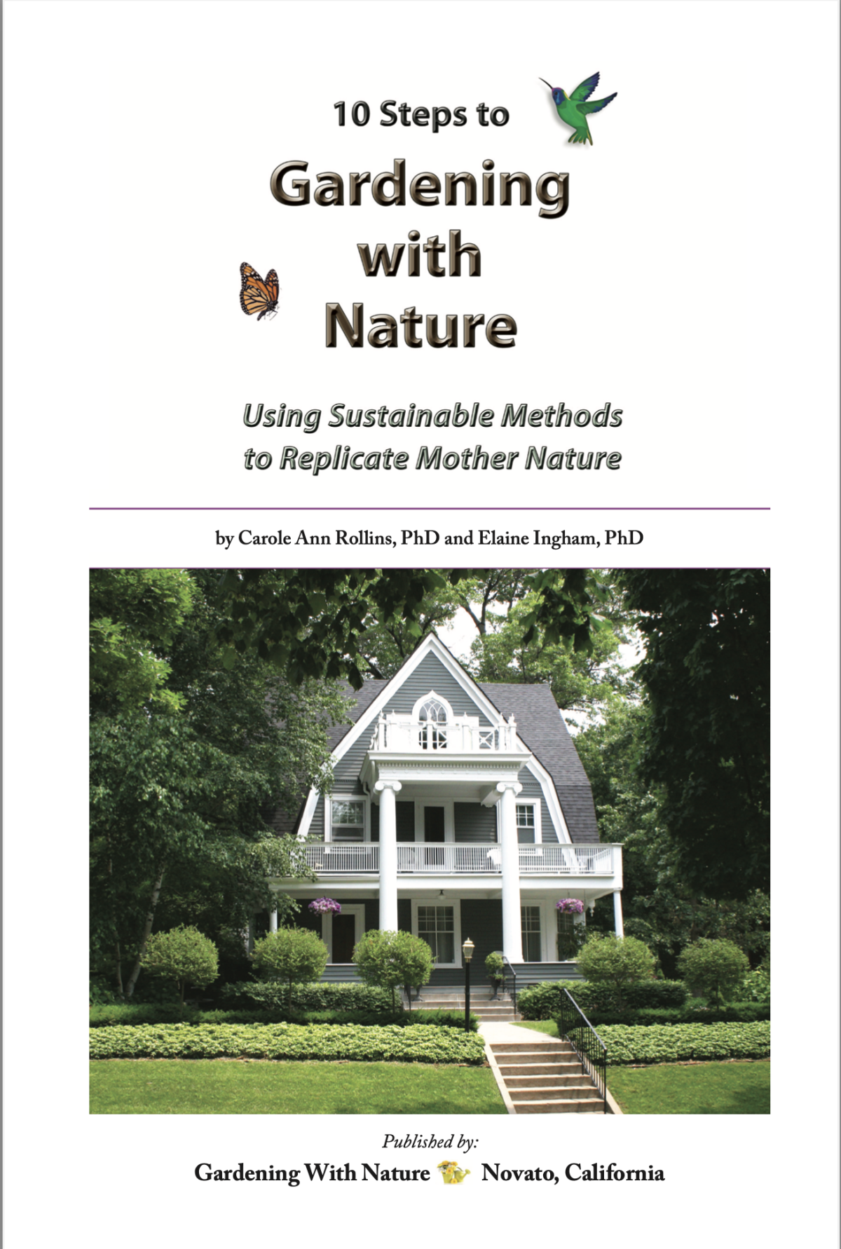 10 Steps To Gardening With Nature Using Sustainable Methods To Replicate Mother Nature Carole Ann Rollins Elaine Ingham