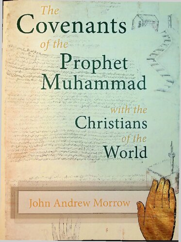 The Covenants Of The Prophet Muhammad With The Christians Of The World 1st Edition John Andrew Morrow