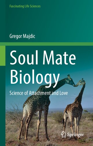 Soul Mate Biology Science Of Attachment And Love Gregor Majdic