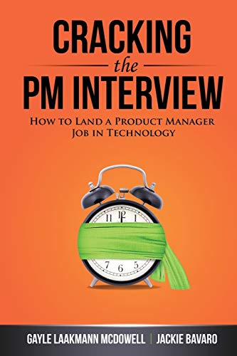 Cracking The Pm Interview How To Land A Product Manager Job In Technology 1st Edition Gayle Laakmann Mcdowell