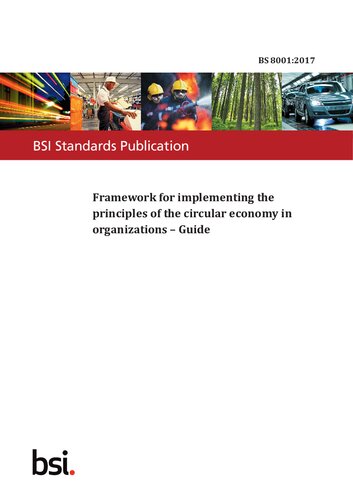 Bs 80012017 Framework For Implementing The Principles Of The Circular Economy In Organizations Guide 2017th Edition British Standards Institute