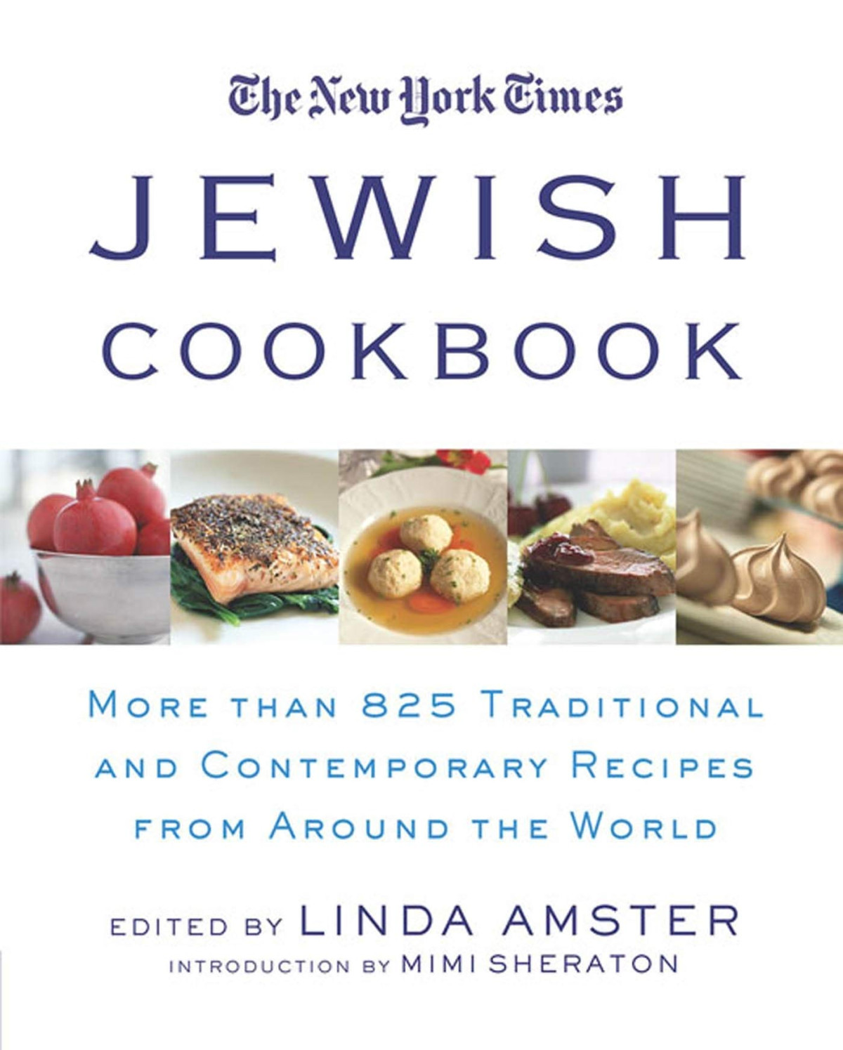The New York Times Jewish Cookbook More Than 825 Traditional Contemporary Recipes From Around The World 1st Edition Linda Amster