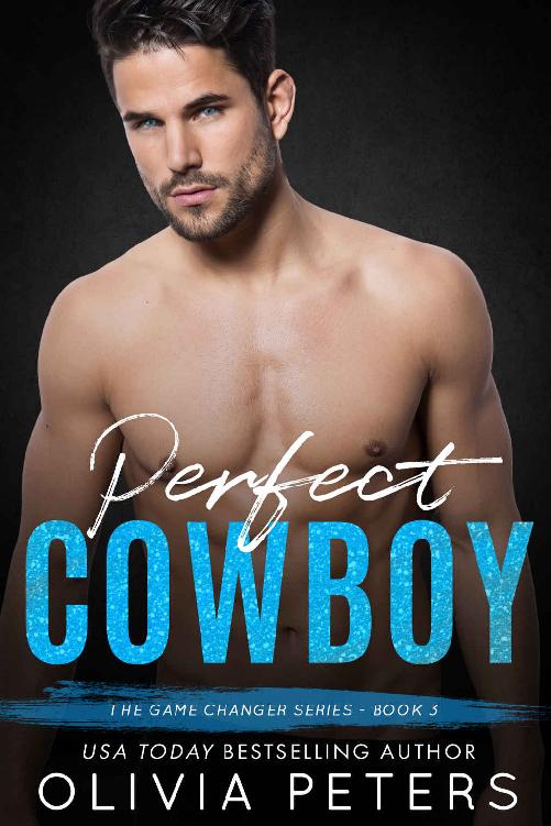 Perfect Cowboy A Cowboy Enemies To Lovers Romance Game Changer Book 3 Olivia Peters