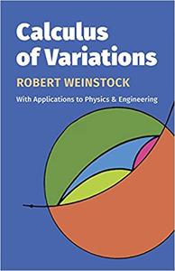 Calculus Of Variations With Applications To Physics And Engineering Dover Books On Mathematics Robert Weinstock