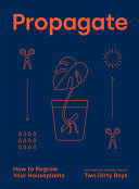Propagate How To Regrow Your Houseplants Paul Anderton Robin Daly