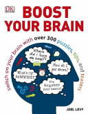 Boost Your Brain Switch On Your Brain With Over 300 Puzzles Tips And Teasers Joel Levy