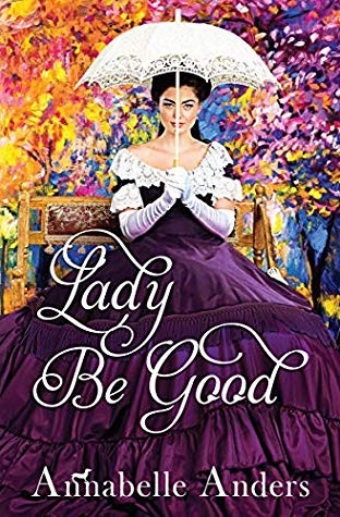 Lady Be Good Annabelle Anders