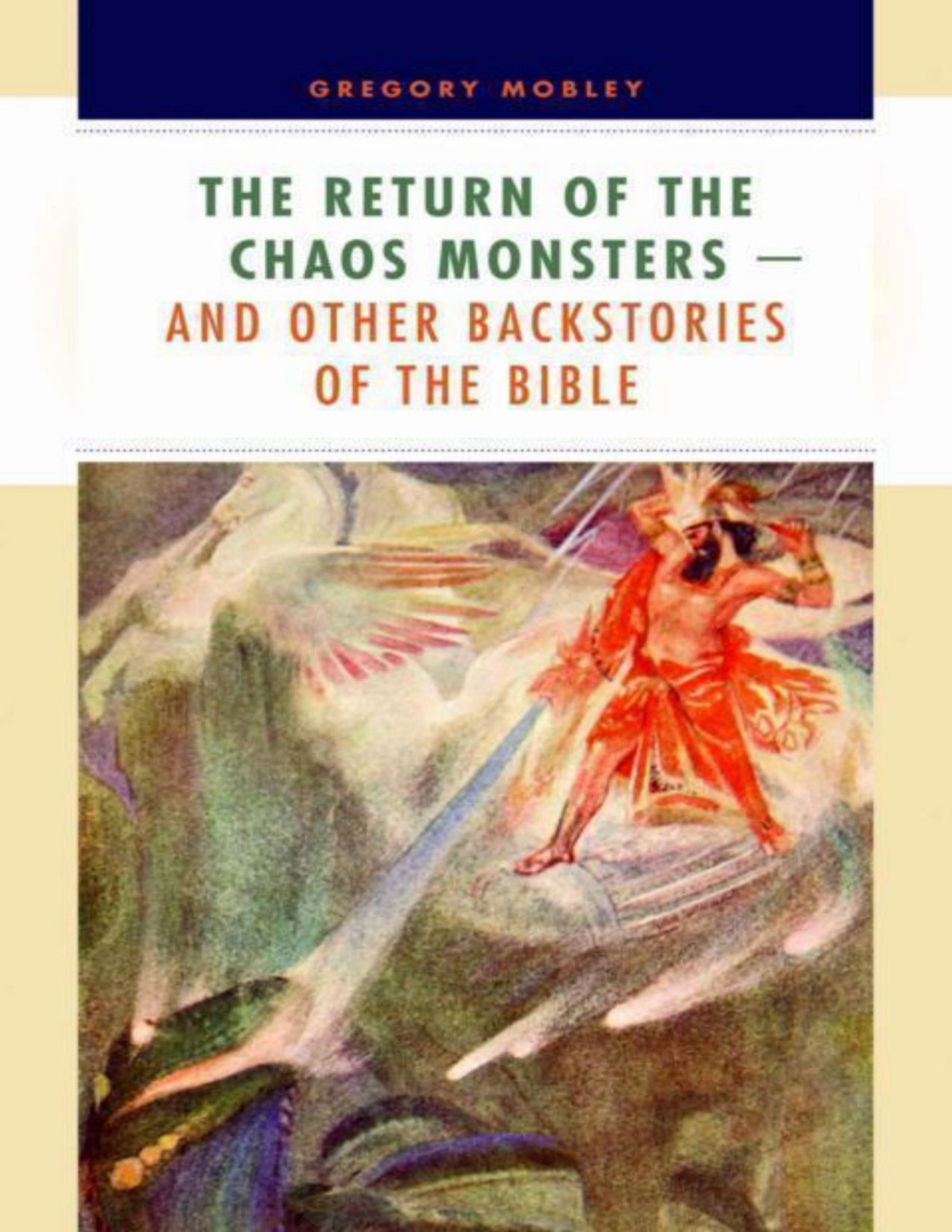 The Return Of The Chaos Monsters And Other Backstories Of The Bible Gregory Mobley