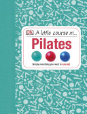 A Little Course In Pilates Simply Everything You Need To Succeed Anya Hayes Dk