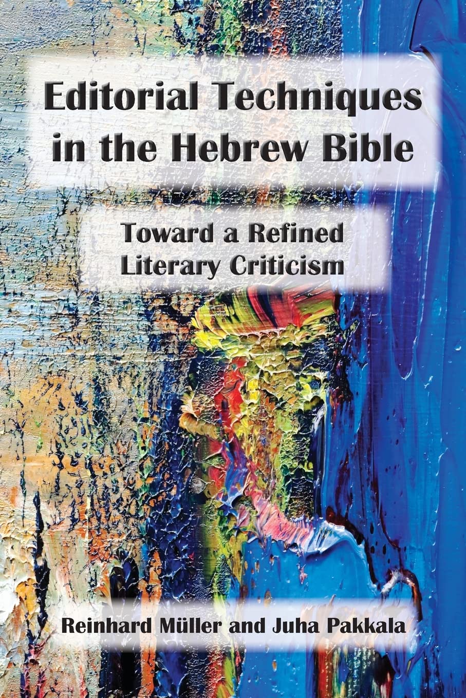 Editorial Techniques In The Hebrew Bible Reconstructing The Literary History Of The Hebrew Bible Reinhard Mller