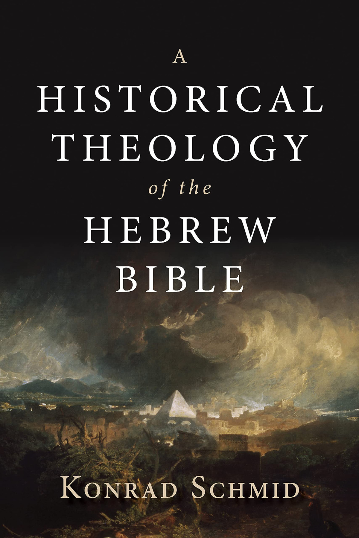 A Historical Theology Of The Hebrew Bible Konrad Schmid