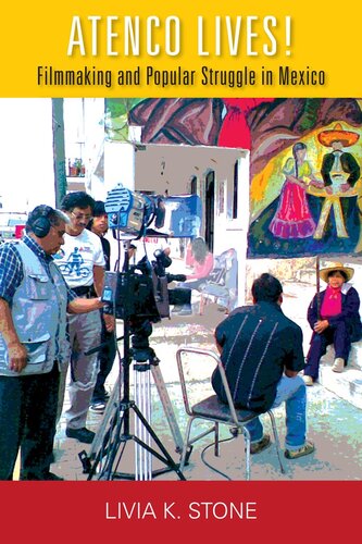 Atenco Lives Filmmaking And Popular Struggle In Mexico Livia Stone