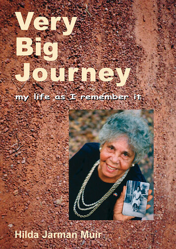 Very Big Journey My Life As I Remember It Hilda Jarman Muir
