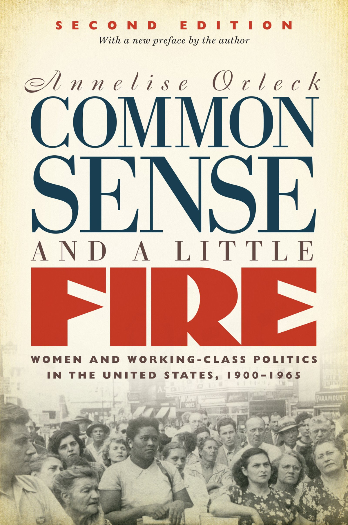 Common Sense And A Little Fire Second Edition Women And Workingclass Politics In The United States 19001965 Gender And American Culture 2nd Edition Annelise Orleck