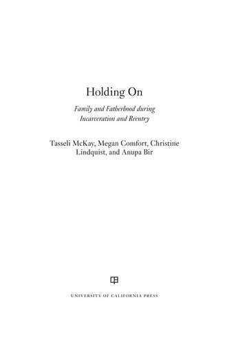 Holding On Family And Fatherhood During Incarceration And Reentry Tasseli Mckay