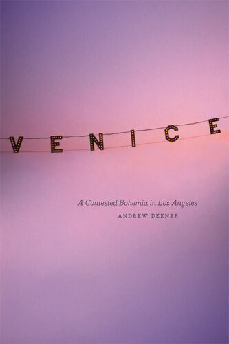 Venice A Contested Bohemia In Los Angeles Andrew Deener