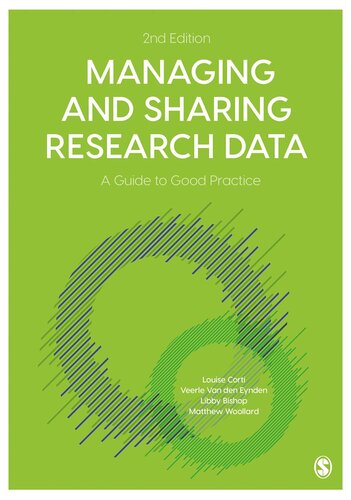 Managing And Sharing Research Data Louise Corti Veerle Van Den Eynden