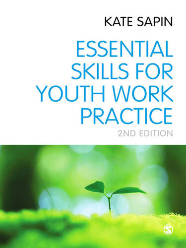 Essential Skills For Youth Work Practice 2nd Edition Kate Sapin
