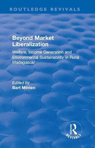 Beyond Market Liberalization Welfare Income Generation And Environmental Sustainability In Rural Madagascar Bart Minten