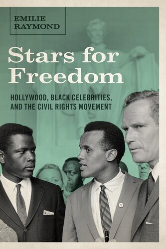 Stars For Freedom Hollywood Black Celebrities And The Civil Rights Movement Emilie Raymond