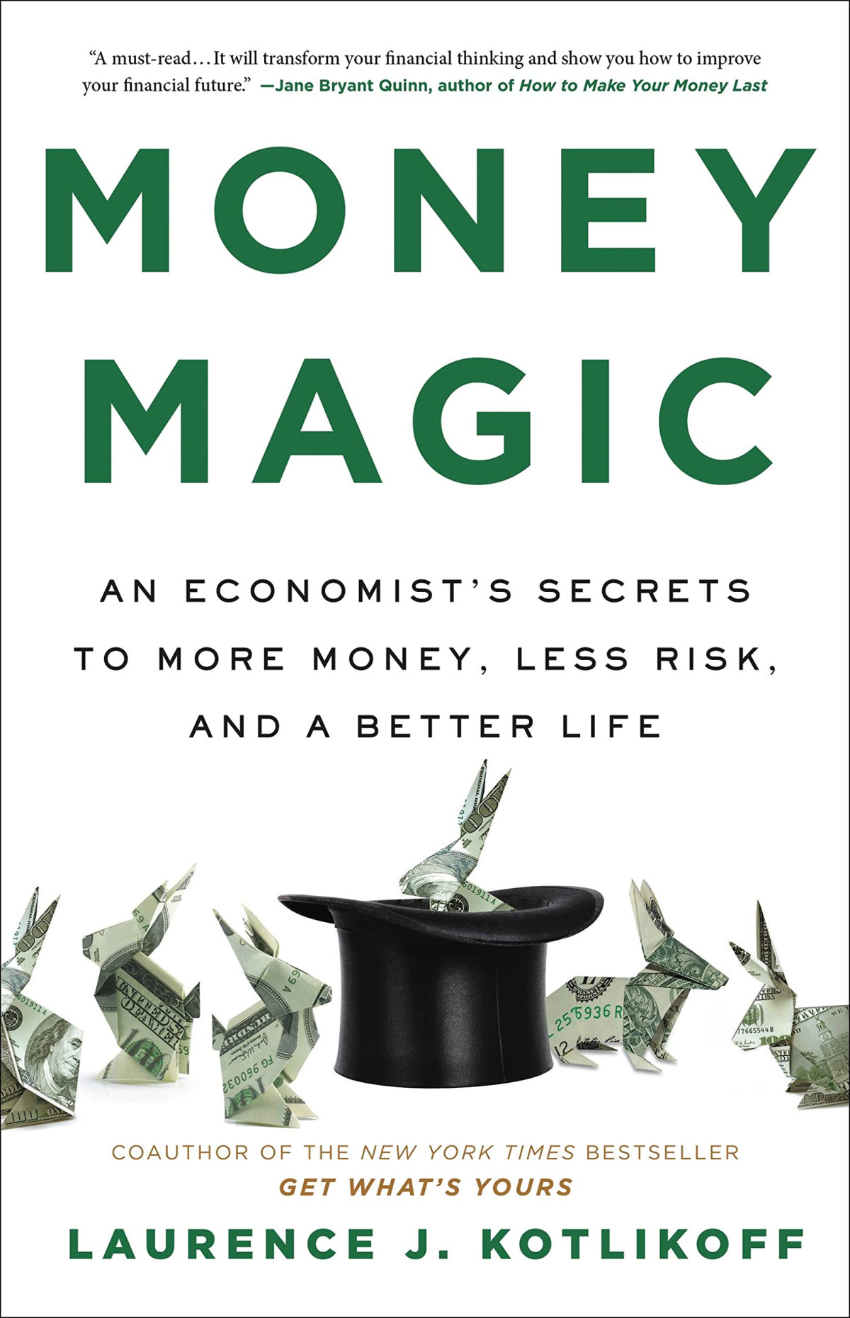 Money Magic An Economists Secrets To More Money Less Risk And A Better Life Laurence Kotlikoff