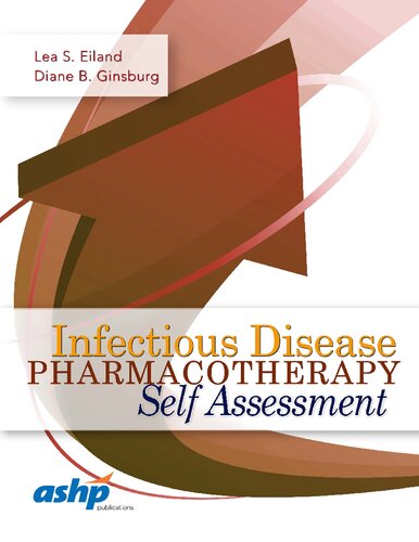 Infectious Disease Pharmacotherapy Self Assessment 1st Edition Lea S Eiland