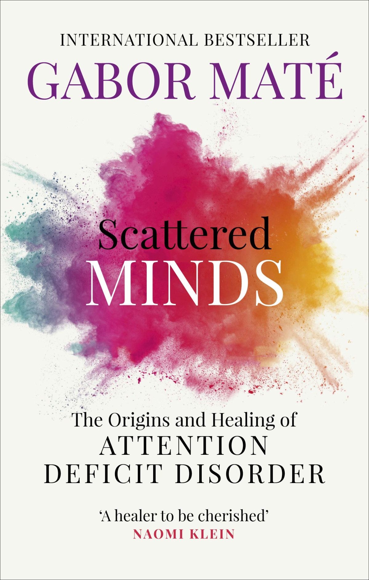 Scattered Minds The Origins And Healing Of Attention Deficit Disorder Gabor Mat