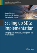 Scaling Up Sdgs Implementation Emerging Cases From State Development And Private Sectors 1st Edition Godwell Nhamo