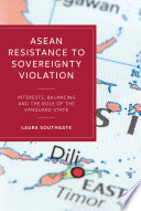 Asean Resistance To Sovereignty Violation Southgate Laura