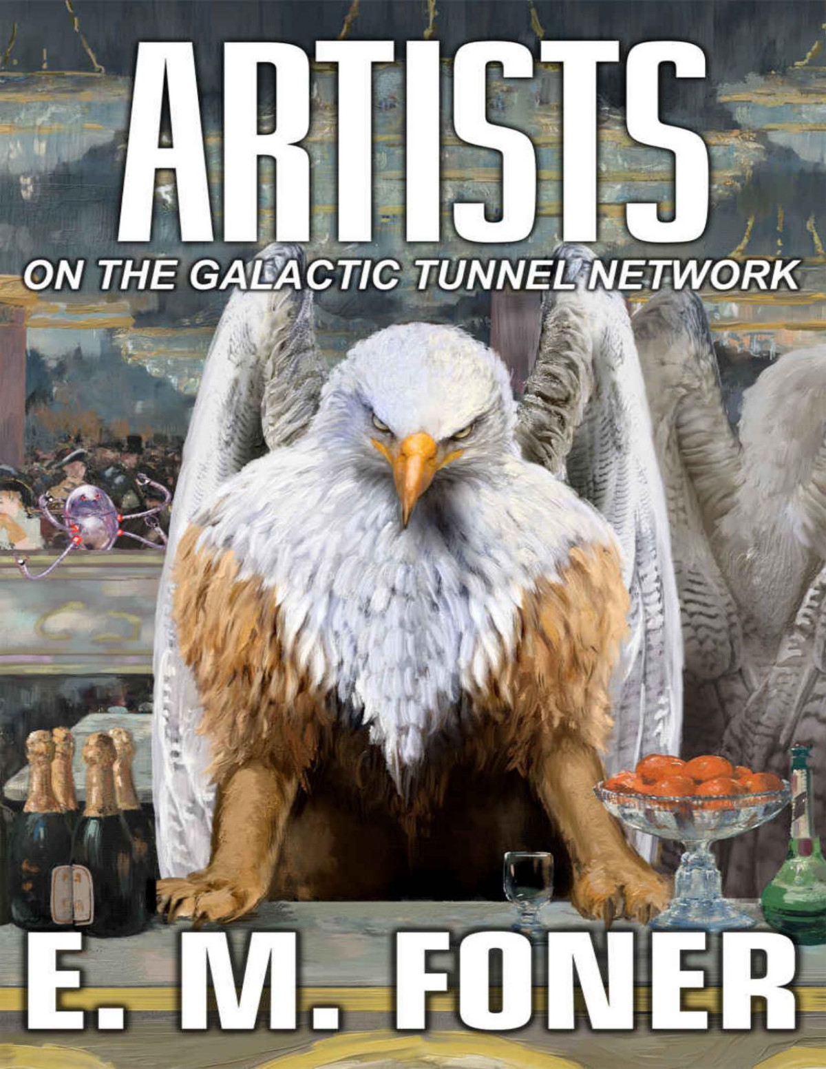 Artists On The Galactic Tunnel Network Earthcent Auxiliaries Book 4 E M Foner
