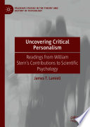 Uncovering Critical Personalism Readings From William Sterns Contributions To Scientific Psychology 1st Ed 1st Edition James T Lamiell