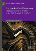The Spanish Fiscal Transition Tax Reform And Inequality In The Late Twentieth Century 1st Edition Sara Torregrosa Hetland