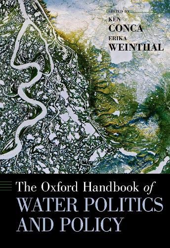 The Oxford Handbook Of Water Politics And Policy Ken Conca Editor