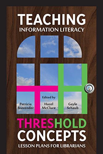 Teaching Information Literacy Threshold Concepts Lesson Plans For Librarians 1st Edition Patricia Bravender