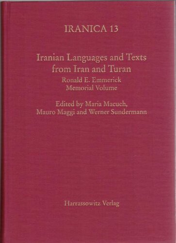 Iranian Languages And Texts From Iran And Turan Ronald E Emerick Memorial Volume Maria Macuch Mauro Maggi Werner Sundermann