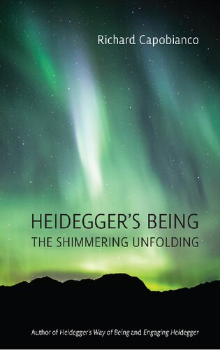 Heideggers Being The Shimmering Unfolding Richard Capobianco