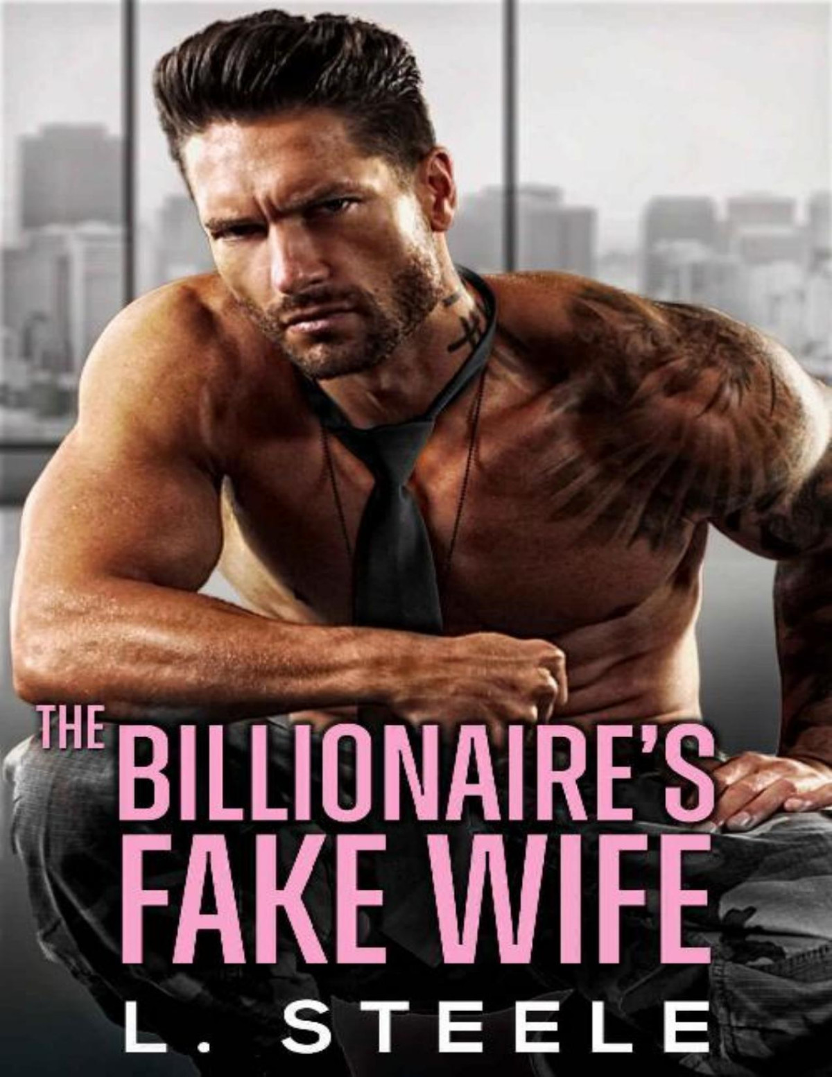 The Billionaires Fake Wife Enemies To Lovers Standalone Romance Big Bad Billionaires Book 1 L Steele
