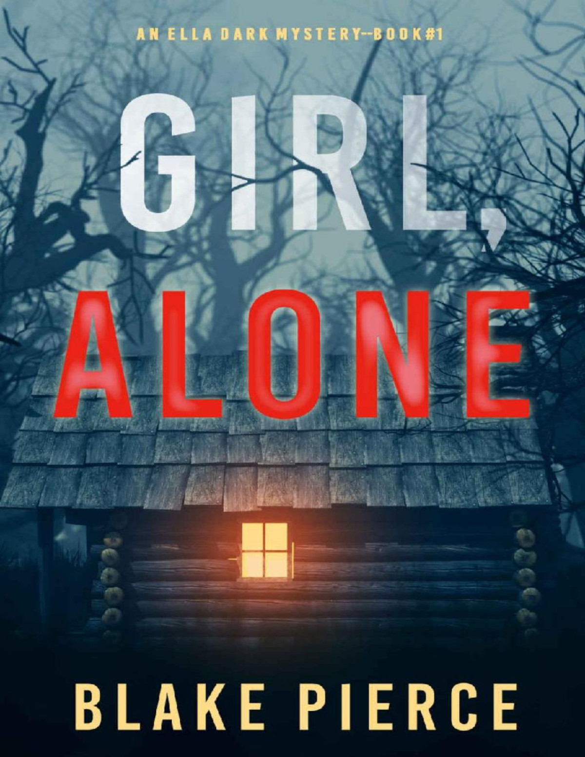 Girl Alone An Ella Dark Fbi Suspense Thrillerbook 1 Blake Pierce