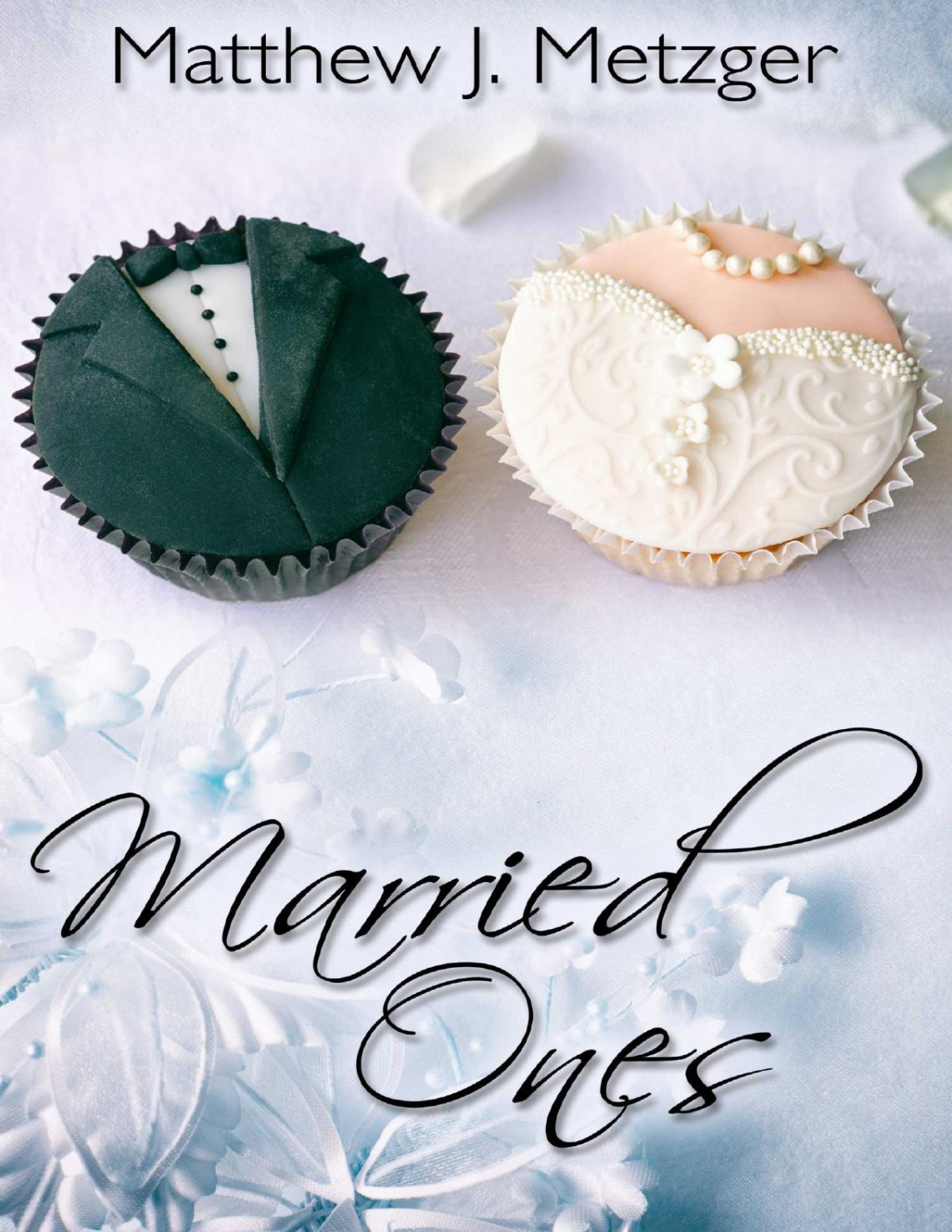 Married Ones Matthew J Metzger
