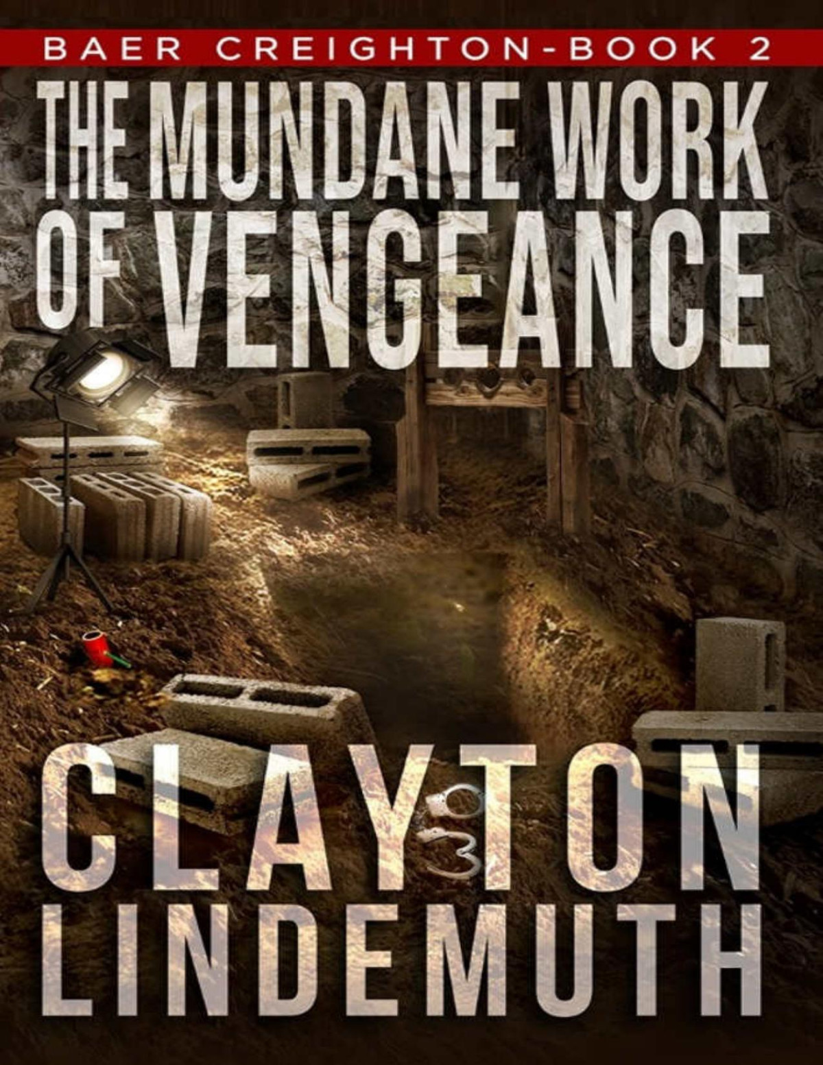 The Mundane Work Of Vengeance Baer Creighton Book 2 Clayton Lindemuth