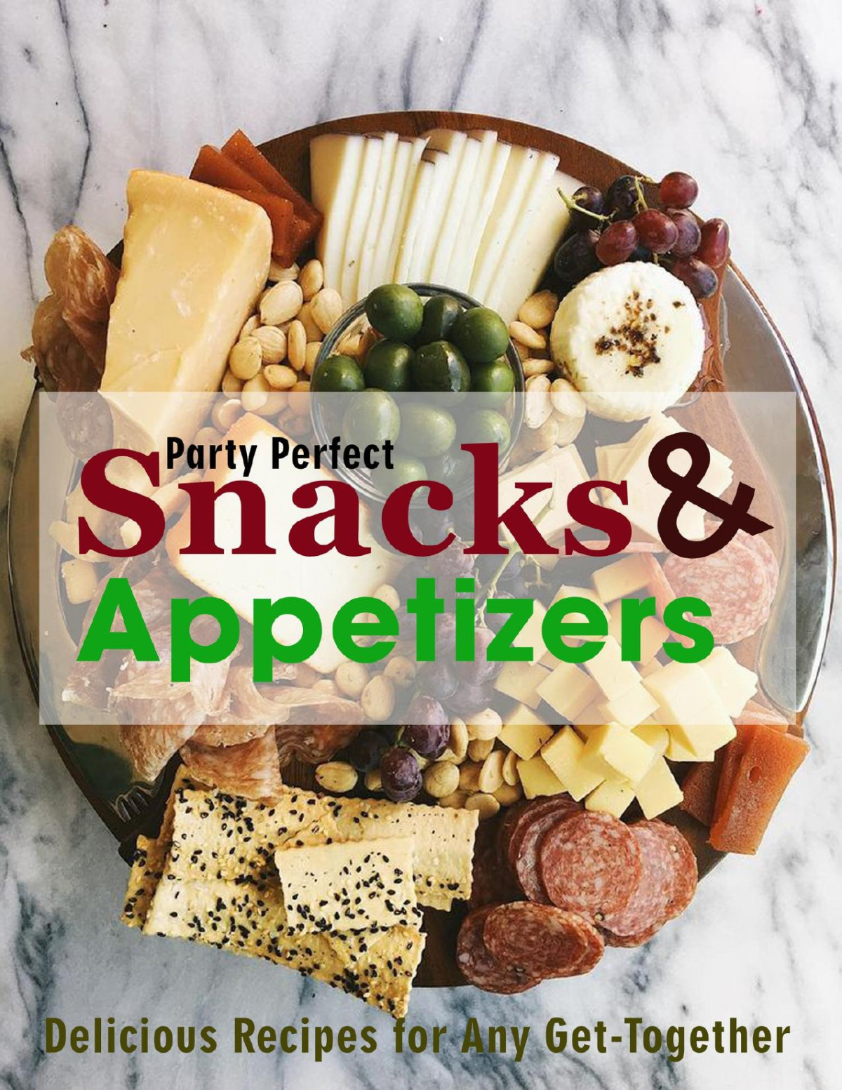 Party Perfect Snacks Appetizers Delicious Recipes For Any Gettogether Dr Samanta