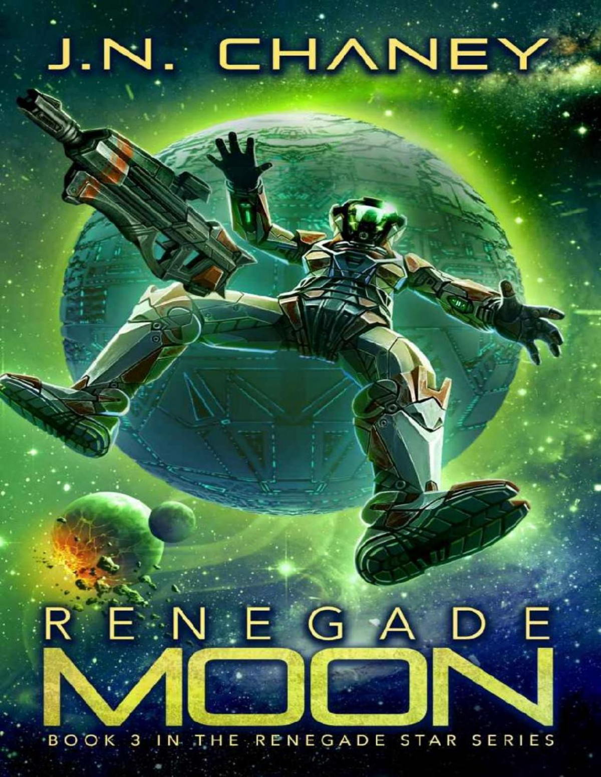 Renegade Moon An Intergalactic Space Opera Adventure Renegade Star Book 3 Jn Chaney