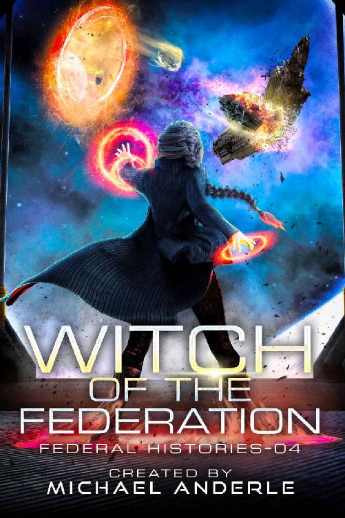 Witch Of The Federation Iv Federal Histories Book 4 Michael Anderle